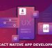 Why Choose React Native App Development in 2025